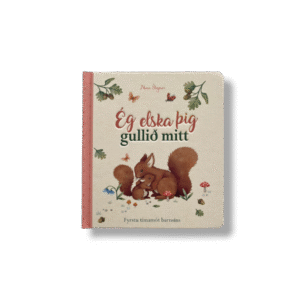 Ég elska þig, gullið mitt